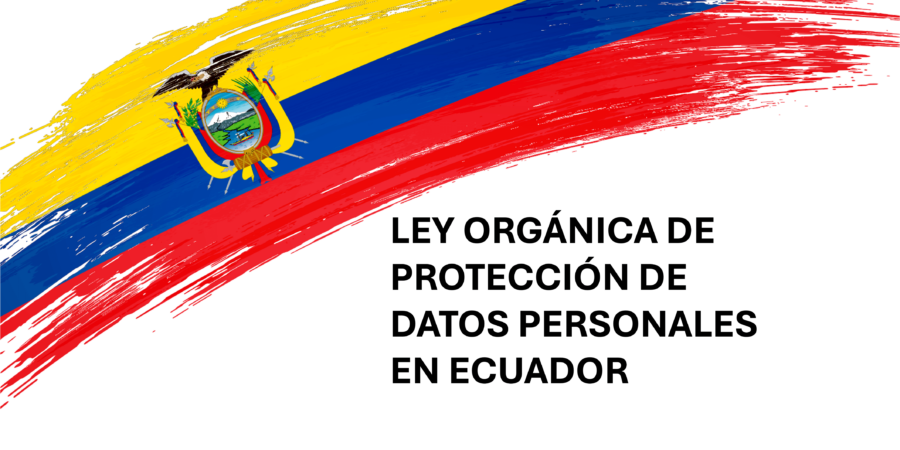 Protección de Datos en ECUADOR: Lo que toda empresa debe implementar antes de 2026